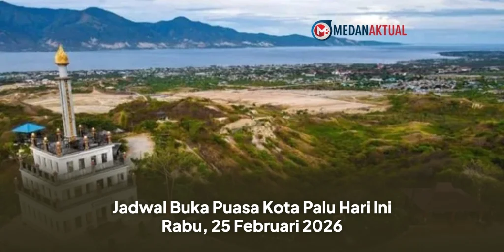Jadwal Buka Puasa Kota Palu Hari Ini Rabu, 25 Februari 2026