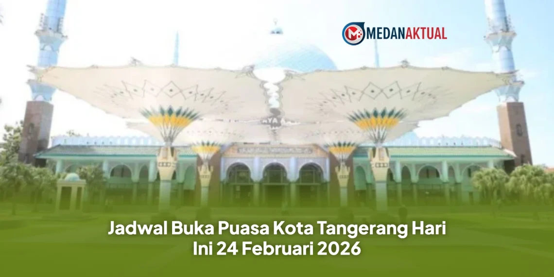 Jadwal Buka Puasa Kota Tangerang Hari Ini 24 Februari 2026