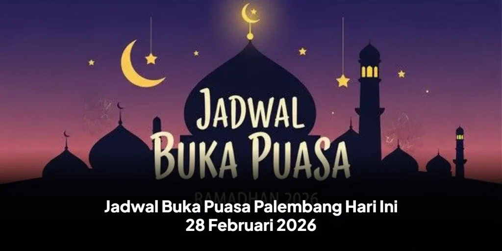 Jadwal Buka Puasa Palembang Hari Ini 28 Februari 2026