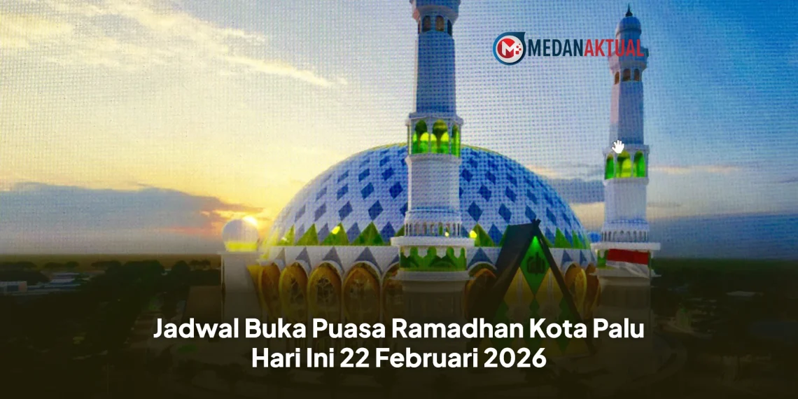 Jadwal Buka Puasa Ramadhan Kota Palu Hari Ini 22 Februari 2026