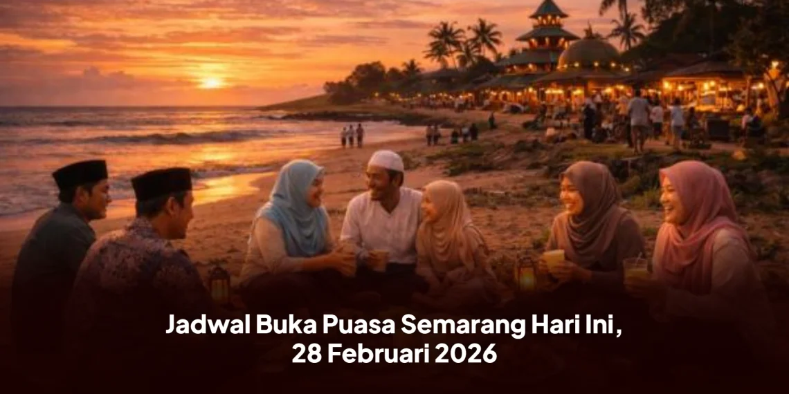 Jadwal Buka Puasa Semarang Hari Ini, 28 Februari 2026
