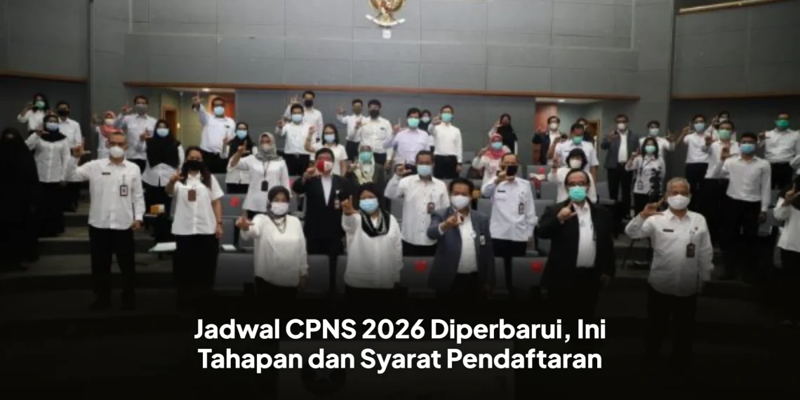 Jadwal CPNS 2026 Diperbarui, Ini Tahapan dan Syarat Pendaftaran
