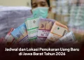Jadwal dan Lokasi Penukaran Uang Baru di Jawa Barat Tahun 2026