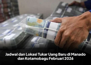 Jadwal dan Lokasi Tukar Uang Baru di Manado dan Kotamobagu Februari 2026