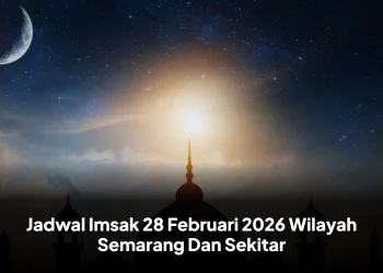 Jadwal Imsak 28 Februari 2026 Wilayah Semarang Dan Sekitar