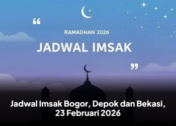 Jadwal Imsak Bogor, Depok dan Bekasi, 23 Februari 2026