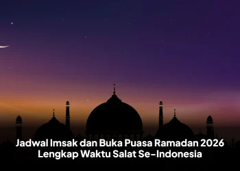 Jadwal Imsak dan Buka Puasa Ramadan 2026 Lengkap Waktu Salat Se-Indonesia