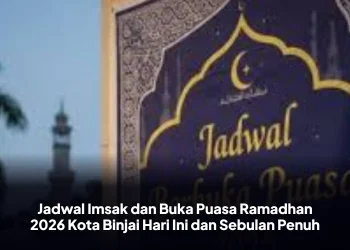Jadwal Imsak dan Buka Puasa Ramadhan 2026 Kota Binjai Hari Ini dan Sebulan Penuh