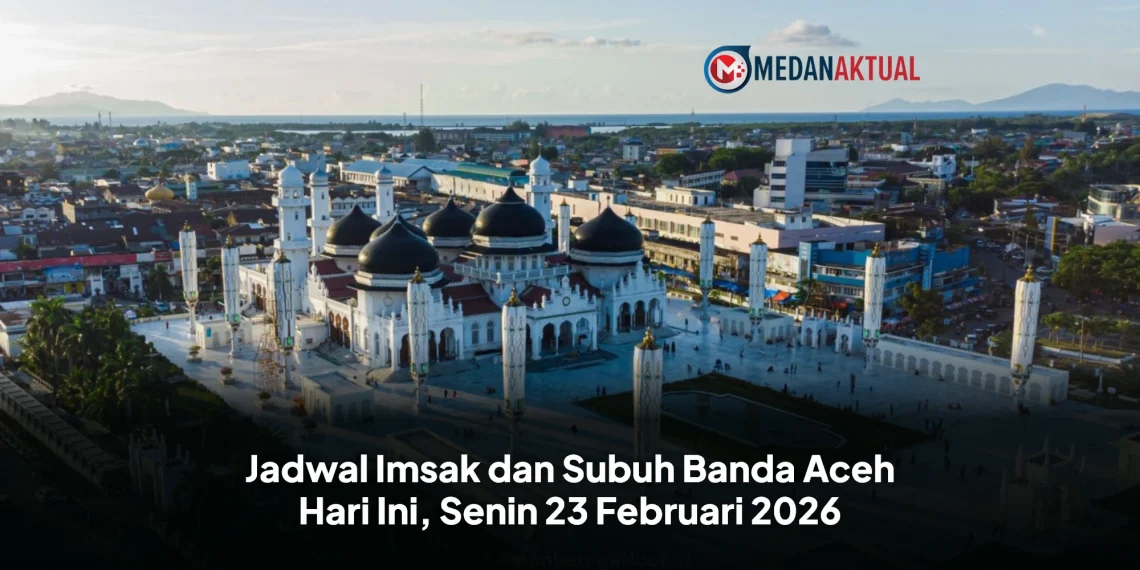 Jadwal Imsak dan Subuh Banda Aceh Hari Ini, Senin 23 Februari 2026