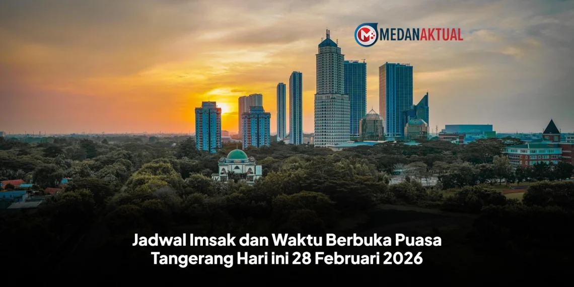 Jadwal Imsak dan Waktu Berbuka Puasa Tangerang Hari ini 28 Februari 2026