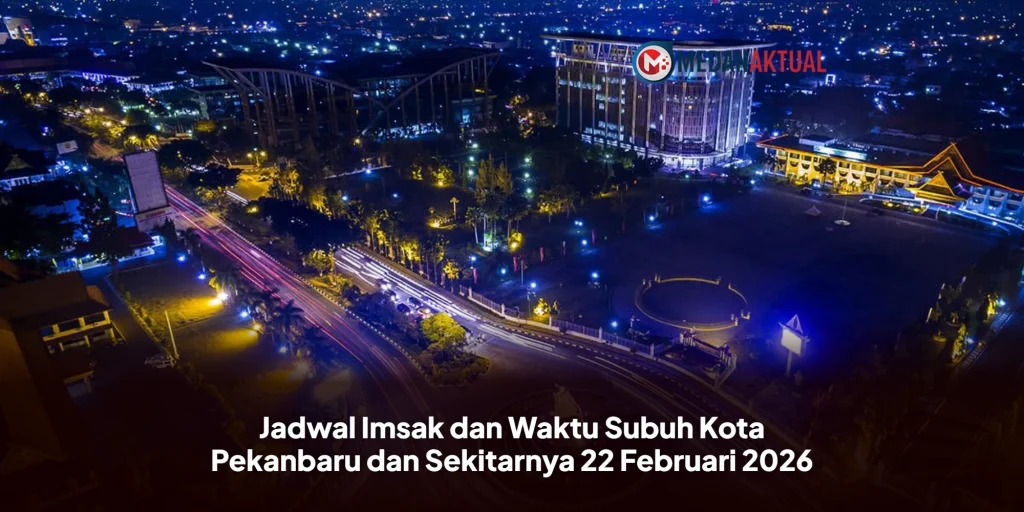 Jadwal Imsak dan Waktu Subuh Kota Pekanbaru dan Sekitarnya 22 Februari 2026