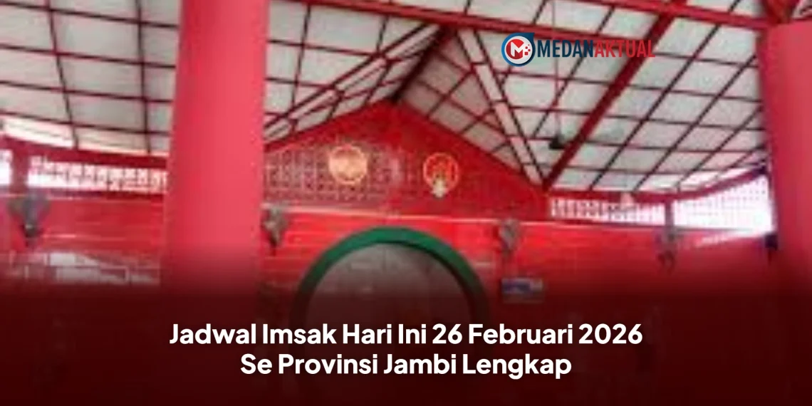 Jadwal Imsak Hari Ini 26 Februari 2026 Se Provinsi Jambi Lengkap