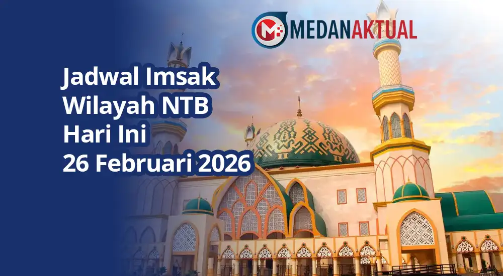 Jadwal Imsak NTB Hari Ini 26 Februari 2026