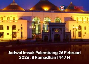 Jadwal Imsak Palembang 26 Februari 2026, 8 Ramadhan 1447 H