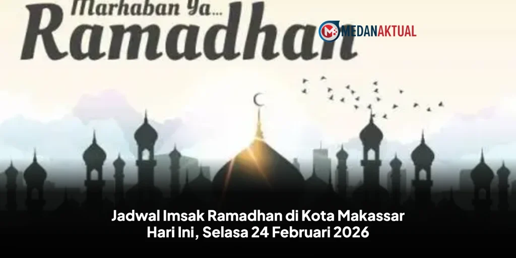 Jadwal Imsak Ramadhan di Kota Makassar Hari Ini, Selasa 24 Februari 2026