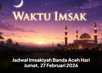 Jadwal Imsakiyah Banda Aceh Hari Jumat, 27 Februari 2026