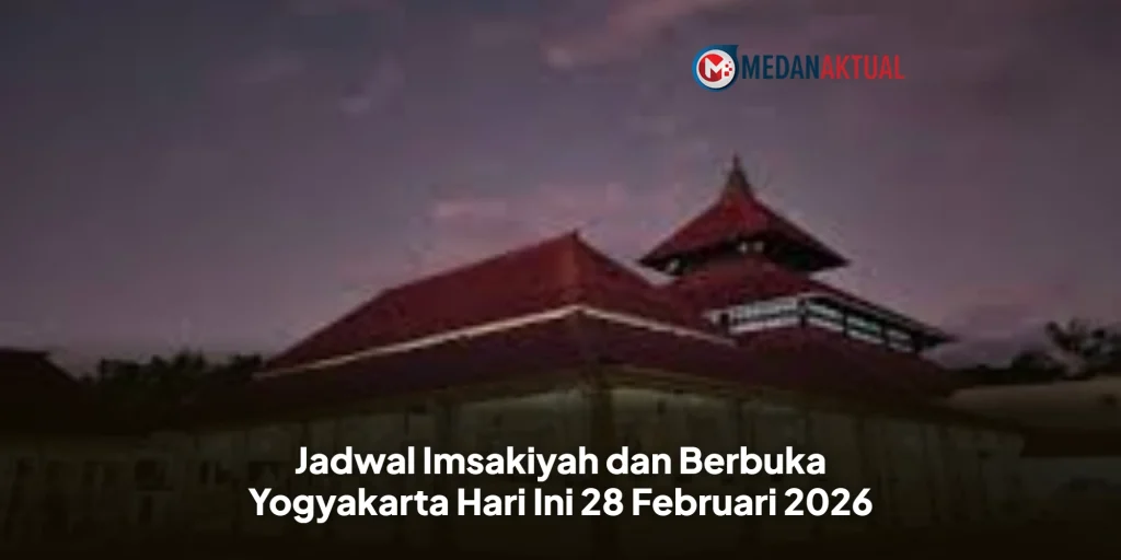 Jadwal Imsakiyah dan Berbuka Yogyakarta Hari Ini 28 Februari 2026