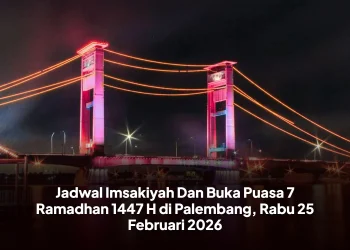 Jadwal Imsakiyah Dan Buka Puasa 7 Ramadhan 1447 H di Palembang, Rabu 25 Februari 2026