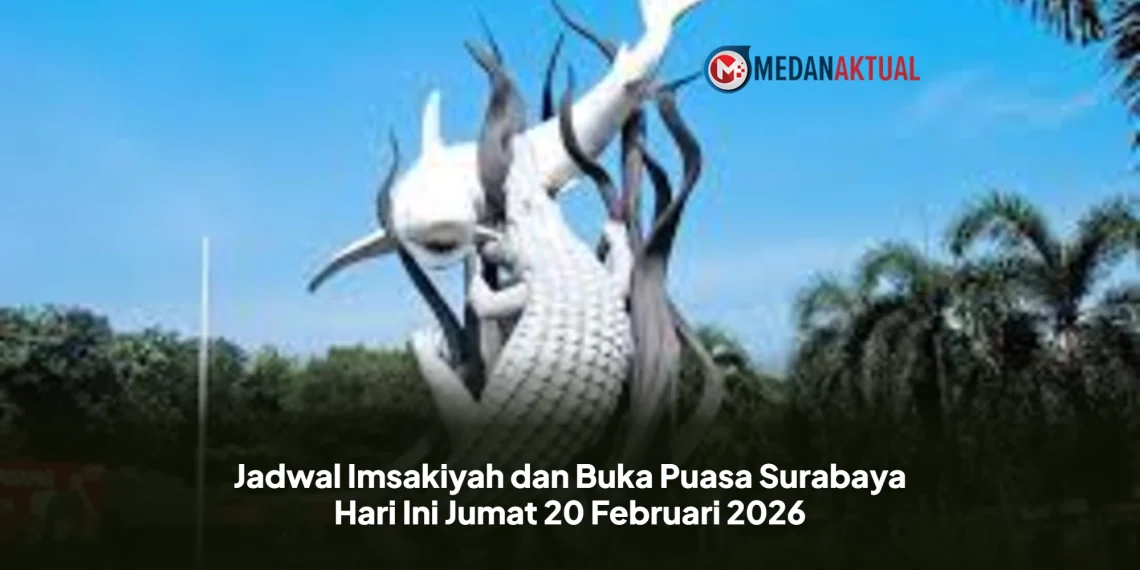 Jadwal Imsakiyah dan Buka Puasa Surabaya Hari Ini Jumat 20 Februari 2026