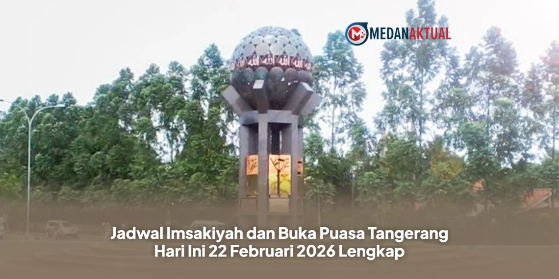 Jadwal Imsakiyah dan Buka Puasa Tangerang Hari Ini 22 Februari 2026 Lengkap