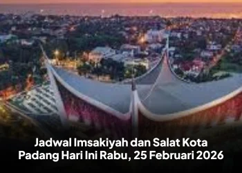 Jadwal Imsakiyah dan Salat Kota Padang Hari Ini Rabu, 25 Februari 2026