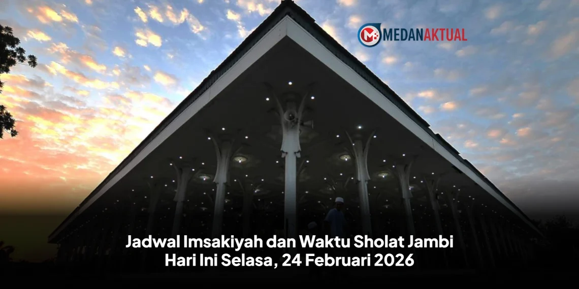 Jadwal Imsakiyah dan Waktu Sholat Jambi Hari Ini Selasa, 24 Februari 2026