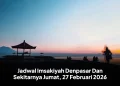 Jadwal Imsakiyah Denpasar Dan Sekitarnya Jumat, 27 Februari 2026
