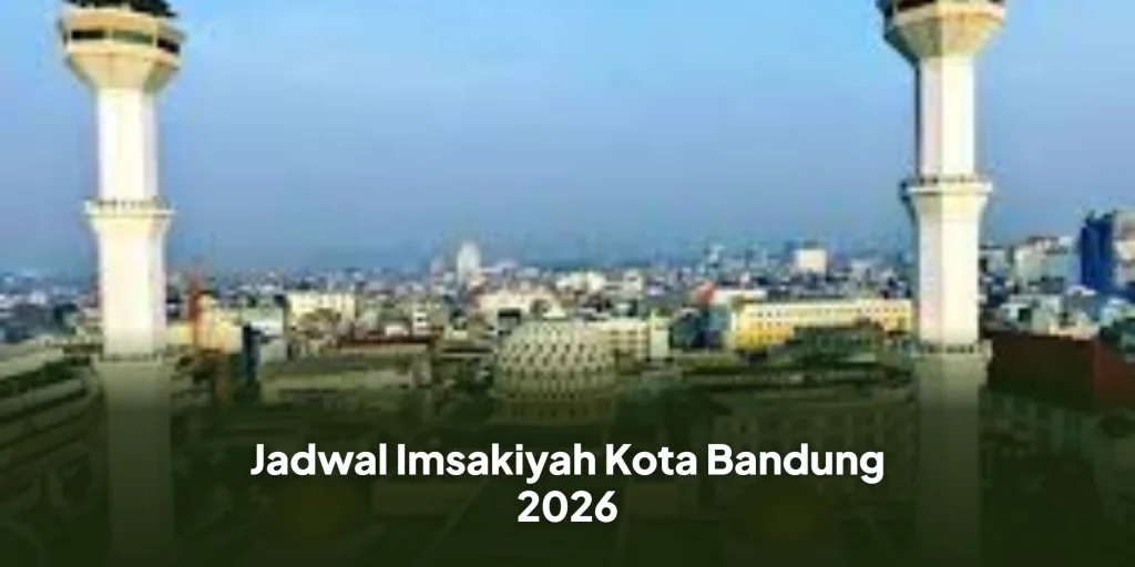 Jadwal Imsakiyah Kota Bandung 2026