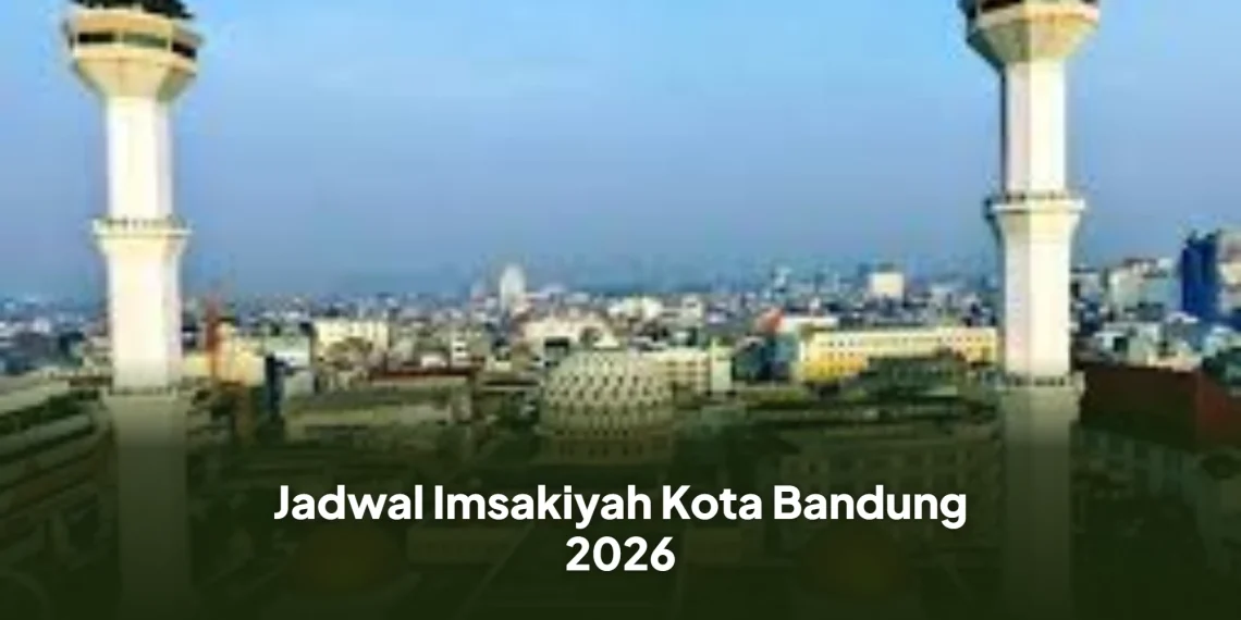 Jadwal Imsakiyah Kota Bandung 2026