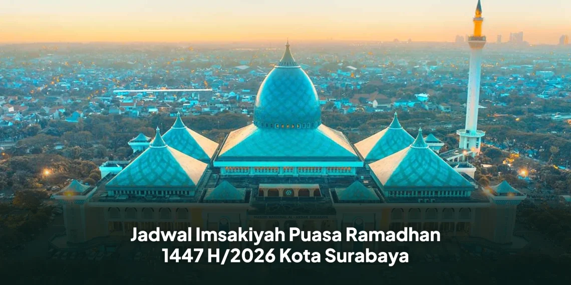 Jadwal Imsakiyah Puasa Ramadhan 1447 H/2026 Kota Surabaya