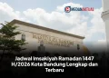 Jadwal Imsakiyah Ramadan 1447 H/2026 Kota Bandung Lengkap dan Terbaru