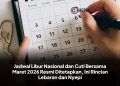 Jadwal Libur Nasional dan Cuti Bersama Maret 2026 Resmi Ditetapkan, Ini Rincian Lebaran dan Nyepi