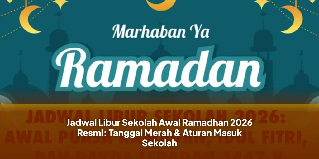 Jadwal Libur Sekolah Awal Ramadhan 2026 Resmi: Tanggal Merah & Aturan Masuk Sekolah