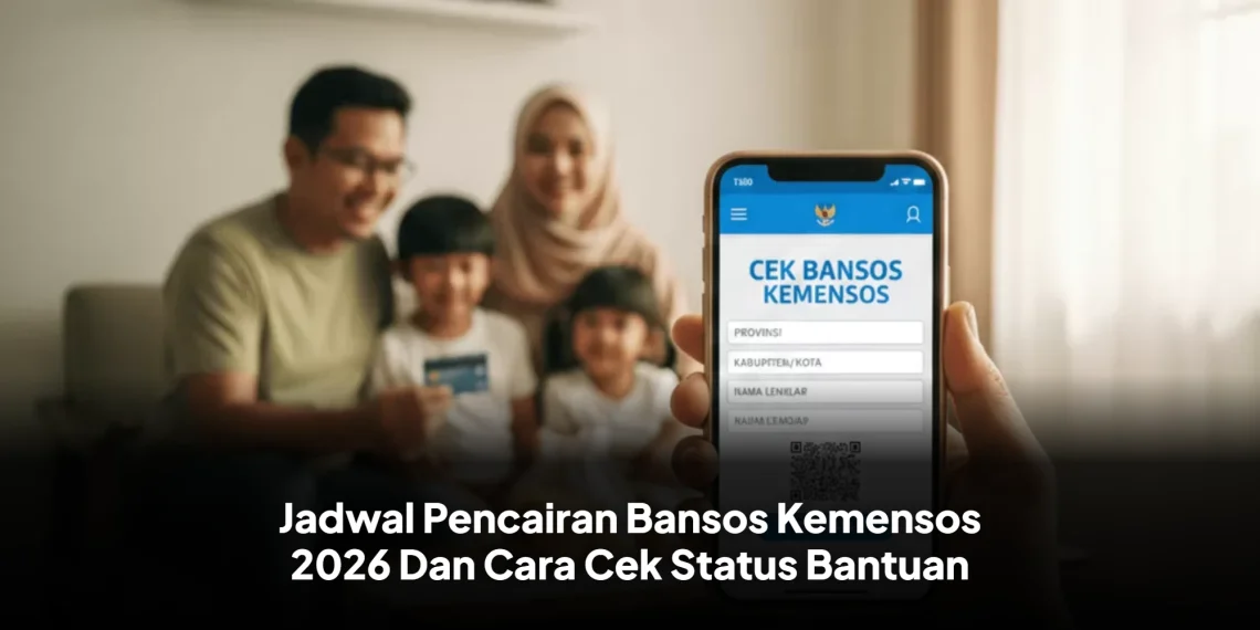 Jadwal Pencairan Bansos Kemensos 2026 Dan Cara Cek Status Bantuan