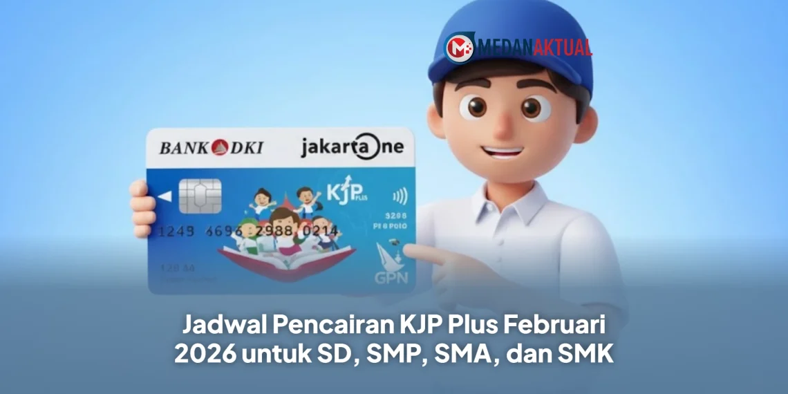 Jadwal Pencairan KJP Plus Februari 2026 untuk SD, SMP, SMA, dan SMK