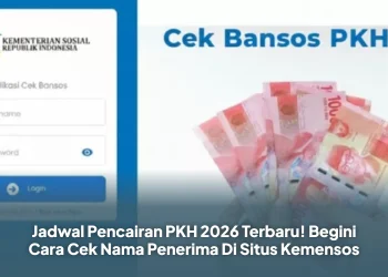 Jadwal Pencairan PKH 2026 Terbaru! Begini Cara Cek Nama Penerima Di Situs Kemensos