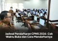 Jadwal Pendaftaran CPNS 2026: Cek Waktu Buka dan Cara Mendaftarnya