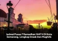 Jadwal Puasa 7 Ramadhan 1447 H Di Kota Semarang, Lengkap Imsak Dan Maghrib