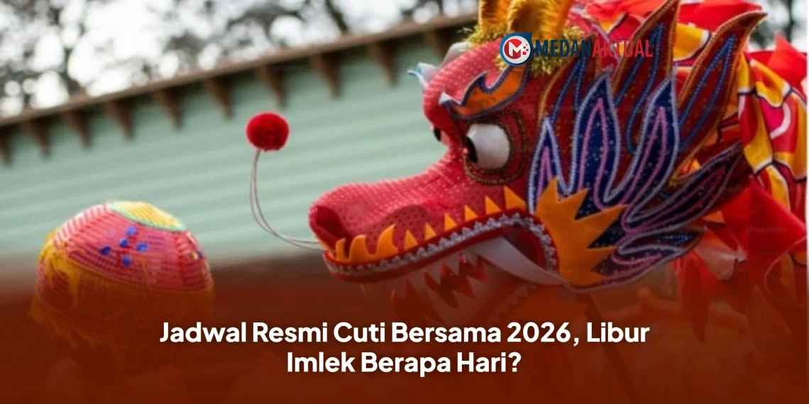 Jadwal Resmi Cuti Bersama 2026, Libur Imlek Berapa Hari?