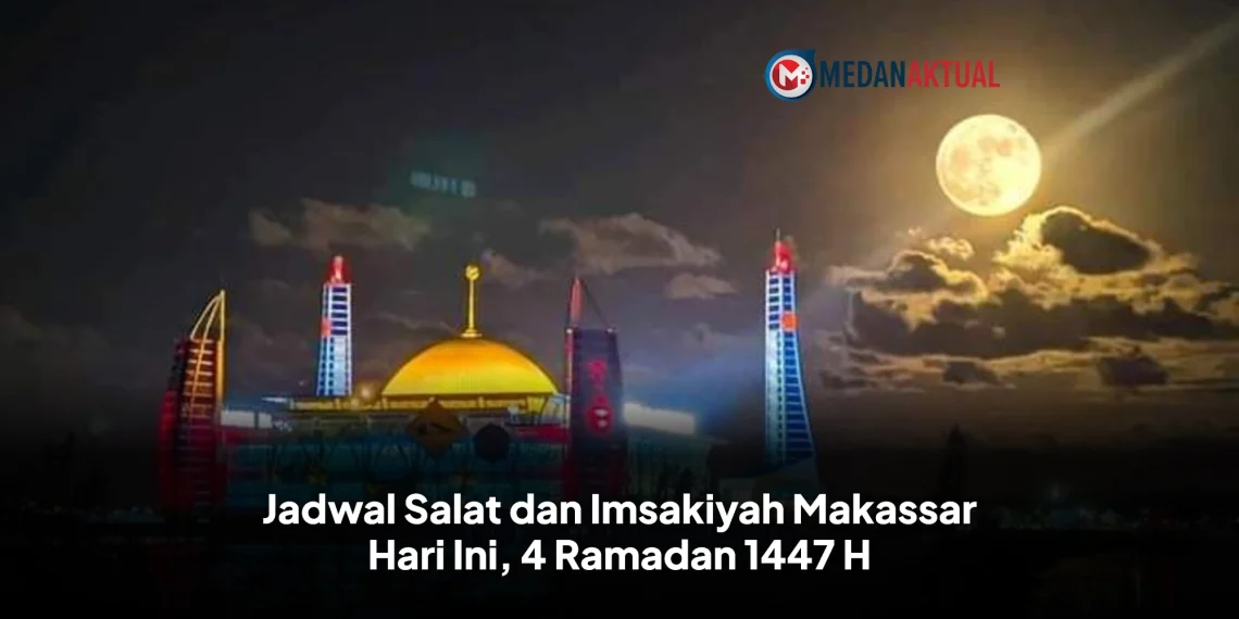 Jadwal Salat dan Imsakiyah Makassar Hari Ini, 4 Ramadan 1447 H
