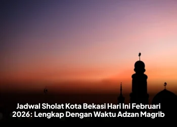 Jadwal Sholat Kota Bekasi Hari Ini Februari 2026: Lengkap Dengan Waktu Adzan Magrib
