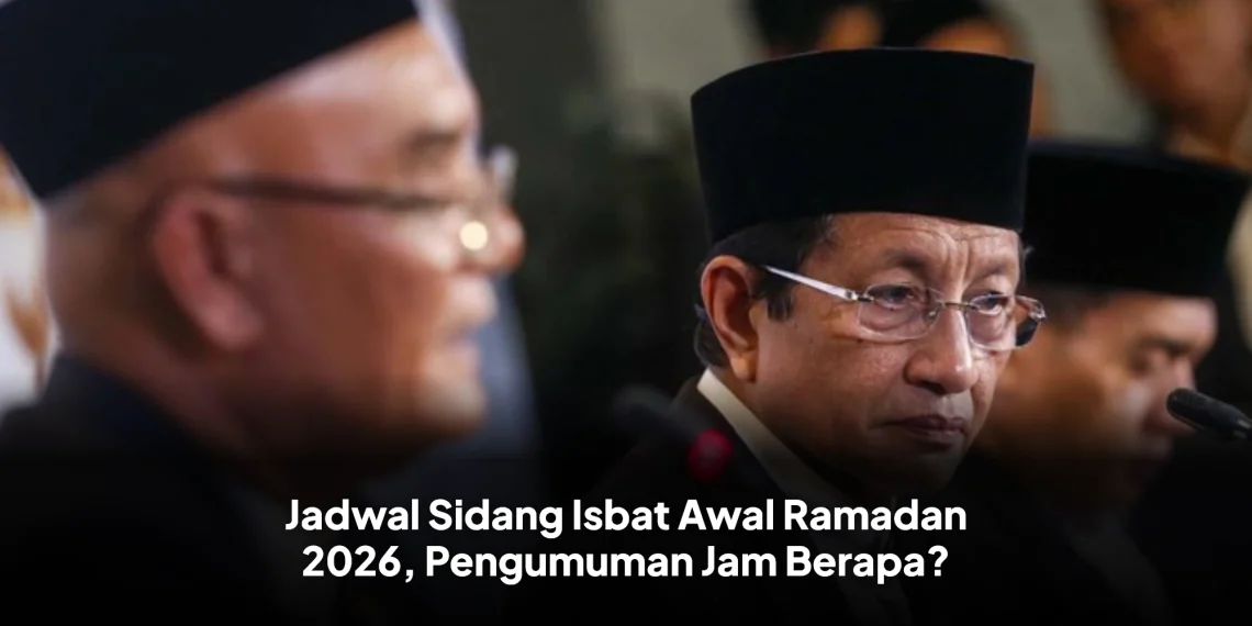 Jadwal Sidang Isbat Awal Ramadan 2026, Pengumuman Jam Berapa?