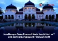 Jam Berapa Buka Puasa di Kota Jambi Hari Ini? Cek Jadwal Lengkap 23 Februari 2026