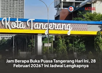 Jam Berapa Buka Puasa Tangerang Hari Ini, 28 Februari 2026? Ini Jadwal Lengkapnya
