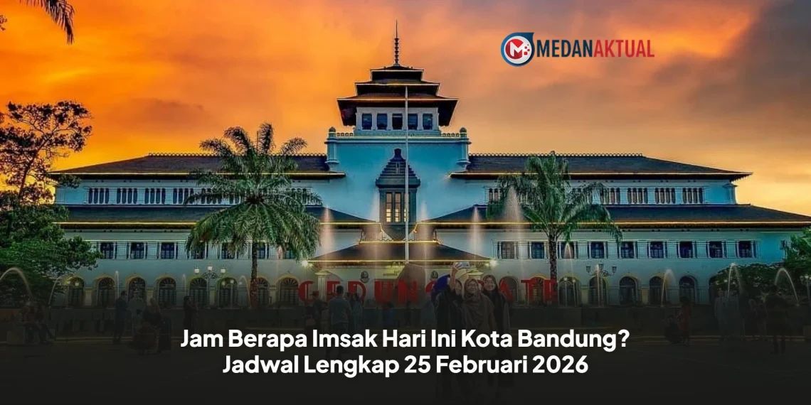 Jam Berapa Imsak Hari Ini Kota Bandung? Jadwal Lengkap 25 Februari 2026