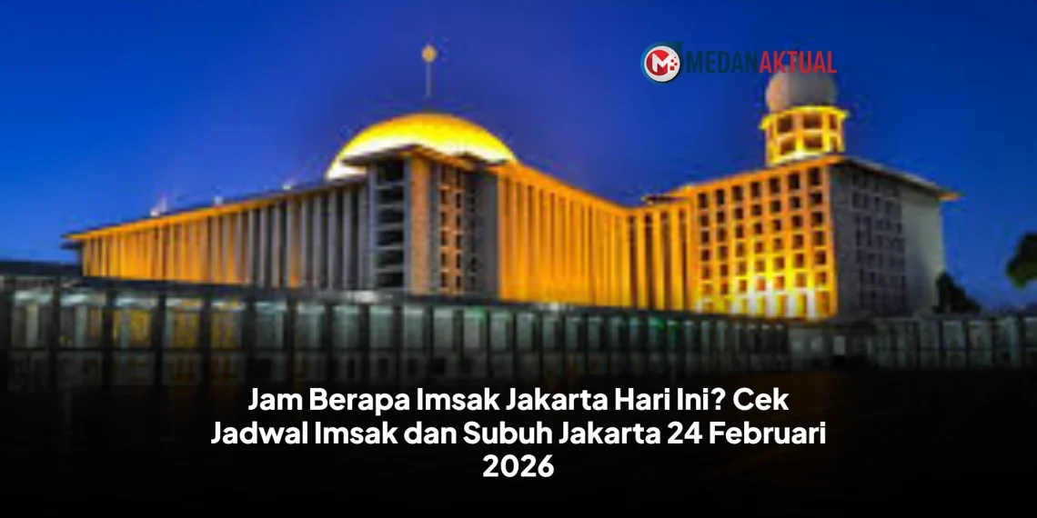 Jam Berapa Imsak Jakarta Hari Ini? Cek Jadwal Imsak dan Subuh Jakarta 24 Februari 2026