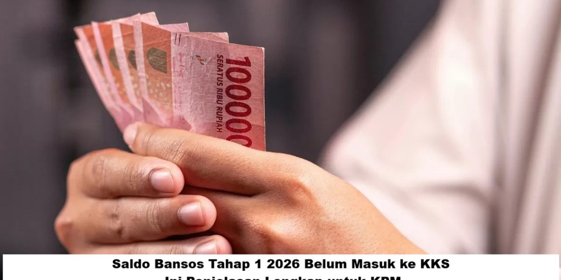 Saldo Bansos Tahap 1 2026 Belum Masuk ke KKS? Ini Penjelasan Lengkap untuk KPM