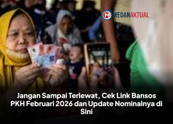 Jangan Sampai Terlewat, Cek Link Bansos PKH Februari 2026 dan Update Nominalnya di Sini