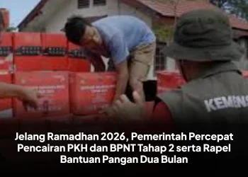 Jelang Ramadhan 2026, Pemerintah Percepat Pencairan PKH dan BPNT Tahap 2 serta Rapel Bantuan Pangan Dua Bulan