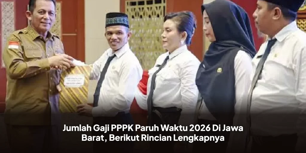 Jumlah Gaji PPPK Paruh Waktu 2026 Di Jawa Barat, Berikut Rincian Lengkapnya